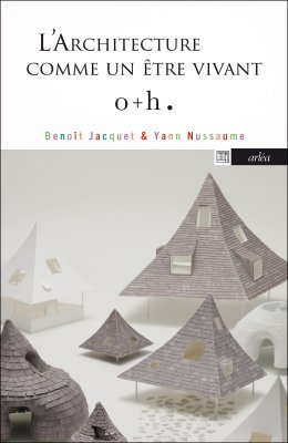 Couverture du livre L’Architecture comme un être vivant : o+h